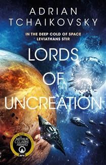 Lords of Uncreation (The Final Architecture #3) by Adrian Tchaikovsky