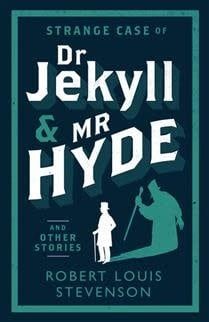 Strange Case of Dr Jekyll and Mr Hyde and Other Stories by Robert Louis Stevenson