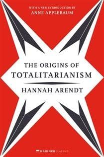 The Origins of Totalitarianism by Hannah Arendt