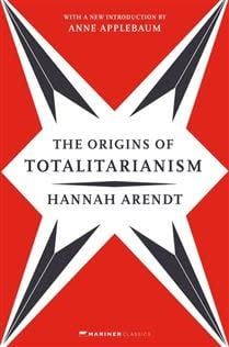 The Origins of Totalitarianism by Hannah Arendt