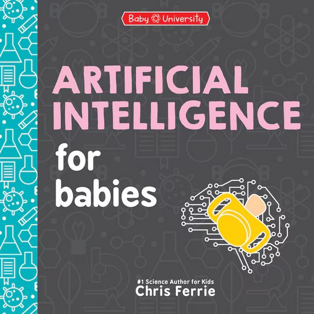 Artificial Intelligence for Babies by Chris Ferrie