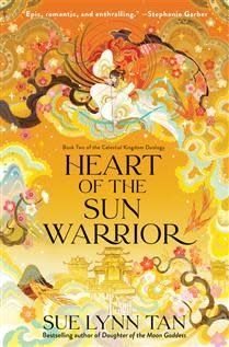 Heart of the Sun Warrior (Celestial Kingdom #2) by Sue Lynn Tan