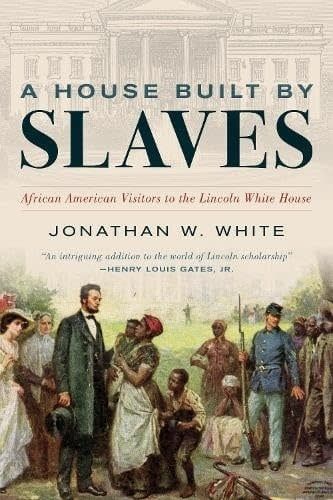 A House Built by Slaves by Jonathan W. White