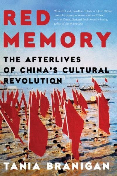 Red Memory: The Afterlives of China&#39;s Cultural Revolution by Tania Branigan