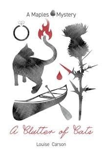 A Clutter of Cats (A Maples Mystery #5) by Louise Carson