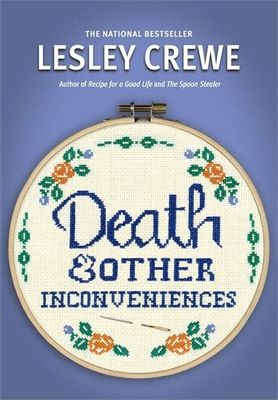 Death &amp; Other Inconveniences by Lesley Crewe