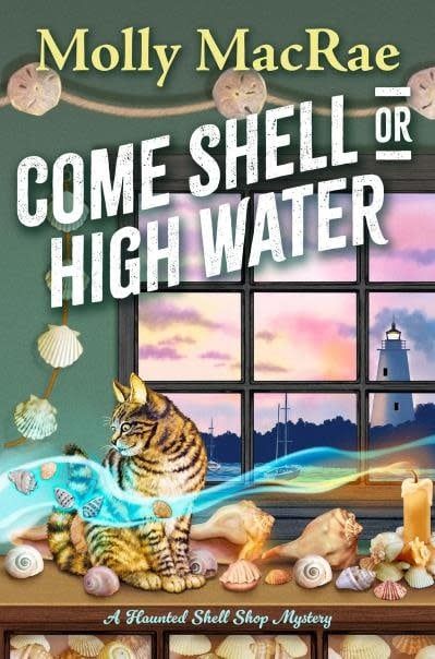 Come Shell or High Water (Haunted Shell Shop #1) by Molly MacRae