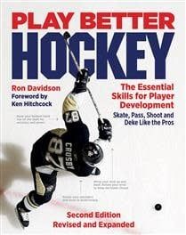 Play Better Hockey: The Essential Skills for Player Development (Second Ed., Revised and Expanded) by Ron Davidson