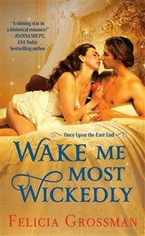 Wake Me Most Wickedly by Felicia Grossman