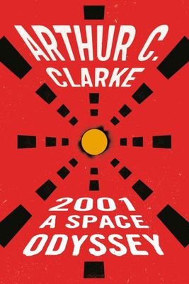 2001: A Space Odyssey by Arthur C. Clarke