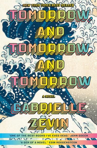 Tomorrow and Tomorrow  and Tomorrow By Gabrielle Zevin