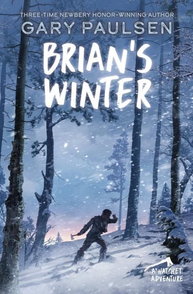 Brian&#39;s Winter (The Hatchet #3) by Gary Paulsen