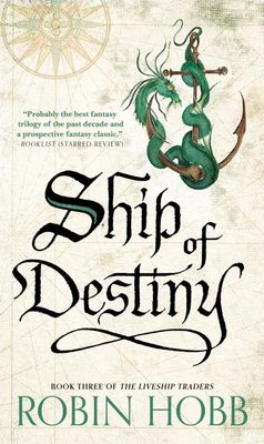 Ship of Destiny (The Liveship Traders #3) by Robin Hobb