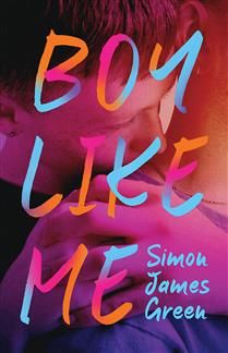 Boy Like Me by Simon James Green