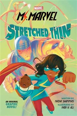 Ms. Marvel: Stretched Thin by Nadia Shammas, Nabi H. Ali