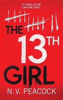 The 13th Girl by N. V. Peacock