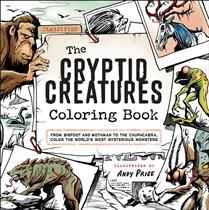 The Cryptid Creatures Coloring Book: From Bigfoot and Mothman to the Chupacabra, Color the World&#39;s Most Mysterious Monsters by Andy Price