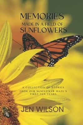 Memories Made in a Field of Sunflowers by Jen Wilson