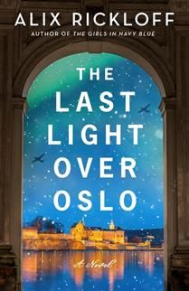 The Last Light Over Oslo by Alix Rickloff
