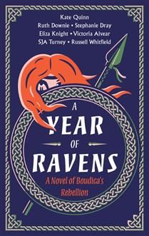 A Year of Ravens: A Novel of Boudica's Rebellion by Kate Quinn, By Various Authors