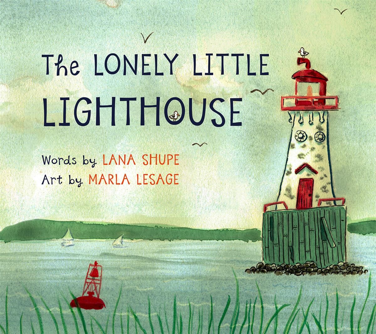 The Lonely Little Lighthouse by Lana Shupe, Marla Lesage