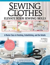 Sewing Clothes: Elevate Your Sewing Skills by Joi Mahon
