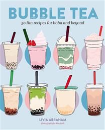 Bubble Tea: 50 fun recipes for boba and beyond by Livia Abraham