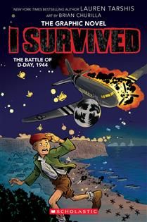 I Survived the Battle of D-Day, 1944 (I Survived Graphic Novel #9) by Lauren Tarshis, Brian Churilla