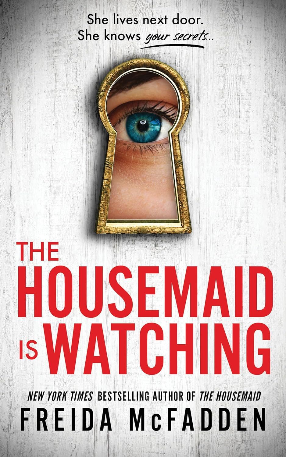 The Housemaid Is Watching (The Housemaid #3) by Freida McFadden