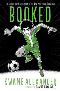Booked (The Crossover #2) by Kwame Alexander, Dawud Anyabwile
