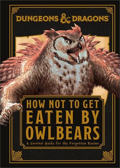 How Not To Get Eaten by Owlbears (Dungeons and Dragons) by Anne Toole