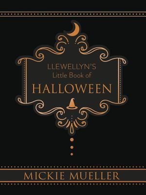 Llewellyn's Little Book of Halloween by Mickie Mueller
