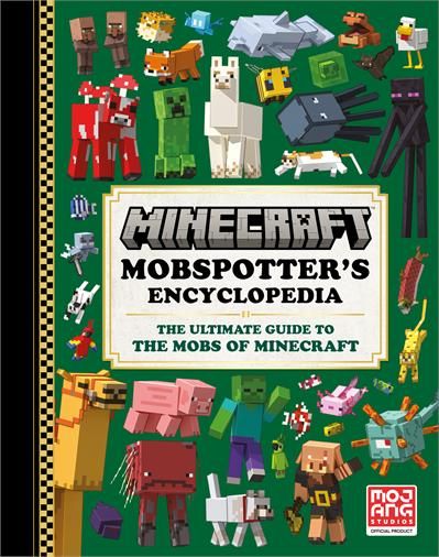 Minecraft: Mobspotter&#39;s Encyclopedia - The Ultimate Guide to the Mobs of Minecraft by Mojang AB, The Official Minecraft Team