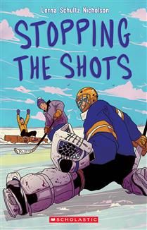 Stopping the Shots by Lorna Schultz Nicholson