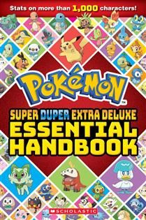 Pokemon: Super Duper Extra Deluxe Essential Handbook by Scholastic