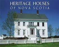 Heritage Houses of Nova Scotia by Stephen Archibald, Sheila Stevenson