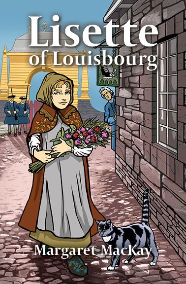 Lisette of Louisbourg by Margaret MacKay