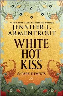 White Hot Kiss (The Dark Elements #1) by Jennifer L. Armentrout