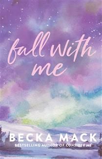 Fall with Me (Playing for Keeps #4) by Becka Mack