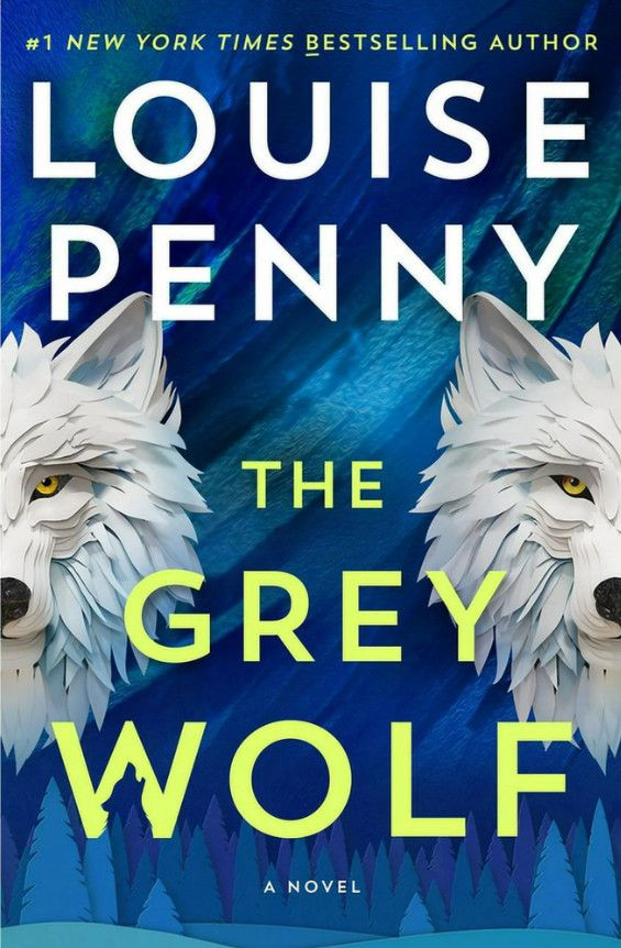 The Grey Wolf (Chief Inspector Armand Gamache #19) by Louise Penny