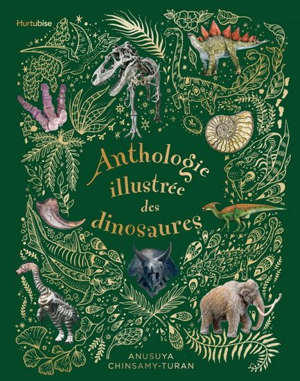 Anthologie illustrée des dinosaures de Anusuya Chinsamy-Turan &amp; Al