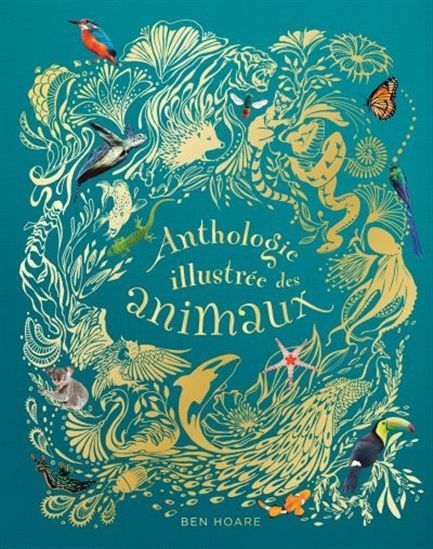 Anthologie illustrée des animaux de Ben Hoare