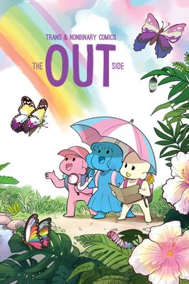 The Out Side: Trans &amp; Nonbinary Comics by The Kao, David Daneman, Min Christensen