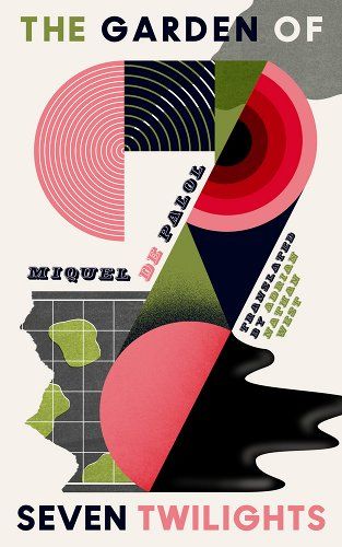 The Garden of Seven Twilights by Miquel de Palol