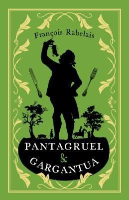 Pantagruel and Gargantua by François Rabelais ,  Andrew Brown (translator)