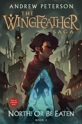 North! Or Be Eaten (The Wingfeather Saga #2) by Andrew Peterson