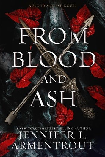 From Blood and Ash (Blood and Ash #1) by Jennifer L. Armentrout