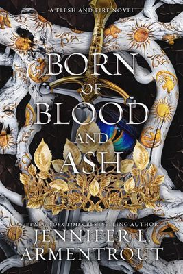 Born of Blood and Ash (Flesh and Fire #4) by Jennifer L. Armentrout