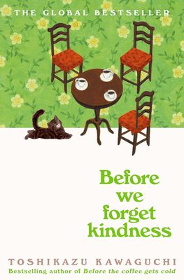 Before We Forget Kindness (Before the Coffee Gets Cold #5) by Toshikazu Kawaguchi