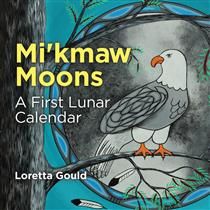 Mi&#39;kmaw Moons: The Board Book A First Lunar Calendar by Loretta Gould